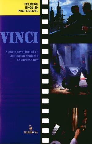 Vinci A photonovel based on Juliusz Machulski's celebrated film Felberg English Photonovel 