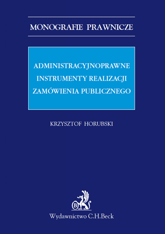 Administracyjnoprawne instrumenty realizacji zamówienia publicznego