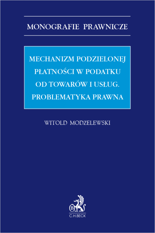 Mechanizm podzielonej płatności w podatku od towarów i usług. Problematyka prawna