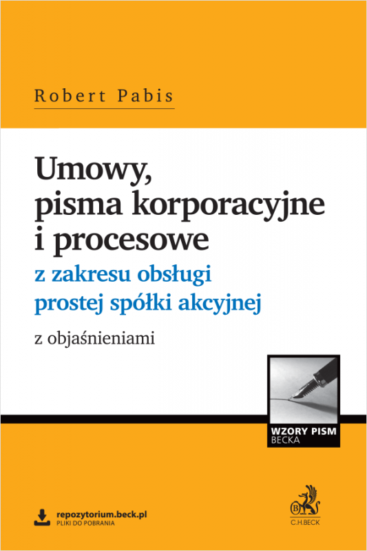Umowy, pisma korporacyjne i procesowe z zakresu obsługi prostej spółki akcyjnej z objaśnieniami i wzorami do pobrania