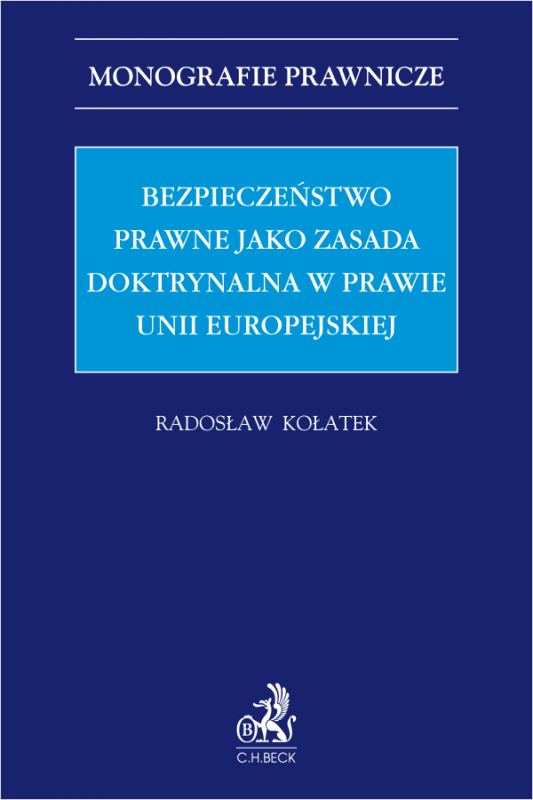 Bezpieczeństwo prawne jako zasada doktrynalna w prawie Unii Europejskiej