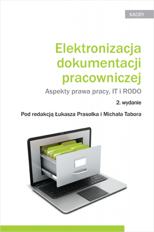 Elektronizacja dokumentacji pracowniczej. Aspekty prawa pracy, IT i RODO