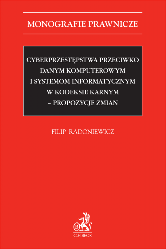 Cyberprzestępstwa przeciwko danym komputerowym i systemom informatycznym w kodeksie karnym - propozycje zmian