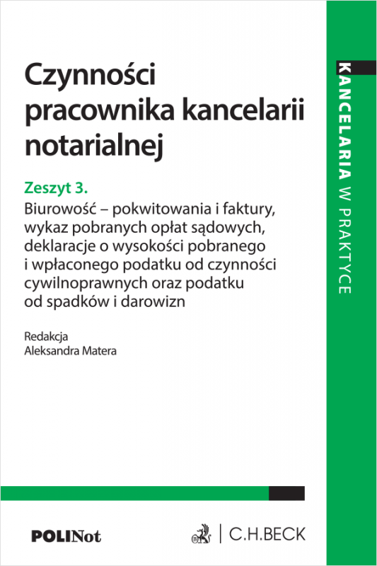 Czynności pracownika kancelarii notarialnej. Zeszyt 3. Biurowość - pokwitowania i faktury, wykaz pobranych opłat sądowych, dekla