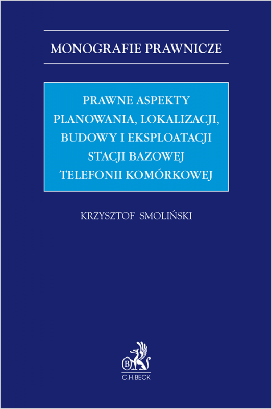Prawne aspekty planowania, lokalizacji, budowy i eksploatacji stacji bazowej telefonii komórkowej
