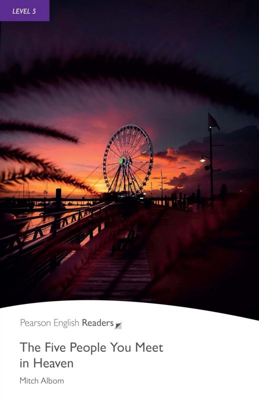 The Five People You Meet in Heaven. Book with Digital Version and audio. Level 5