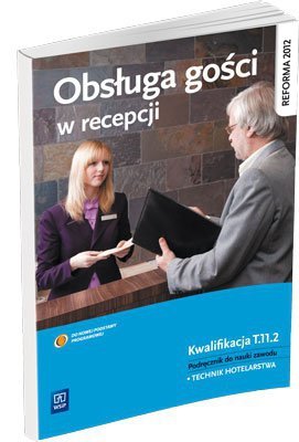 Obsługa gości w recepcji. Podręcznik do nauki zawodu technik hotelarstwa wyd. 2013 (S)