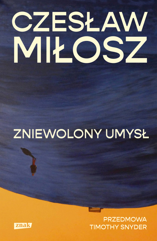 Zniewolony umysł. Przedmowa Timothy Snyder