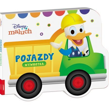 Disney maluch. Pojazdy. Wywrotka