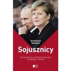 Sojusznicy. Od Fryderyka i Katarzyny Wielkiej do Merkel i Putina