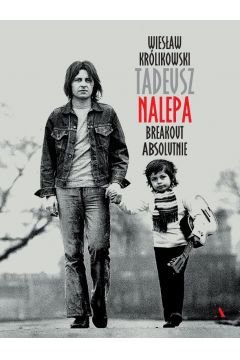 Tadeusz Nalepa. Breakout absolutnie