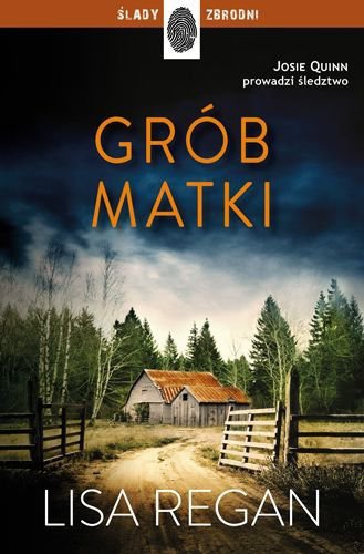 Grób matki. Josie Quinn. Tom 3