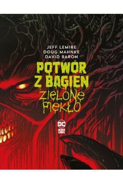 Potwór z Bagien. Zielone piekło