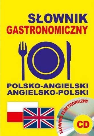 Słownik gastronomiczny polsko-angielski angielsko-polski + CD (słownik elektroniczny)