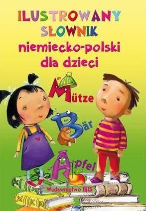 Ilustrowany słownik niemiecko-polski polsko-niemiecki