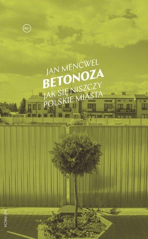 Betonoza. Jak się niszczy polskie miasta