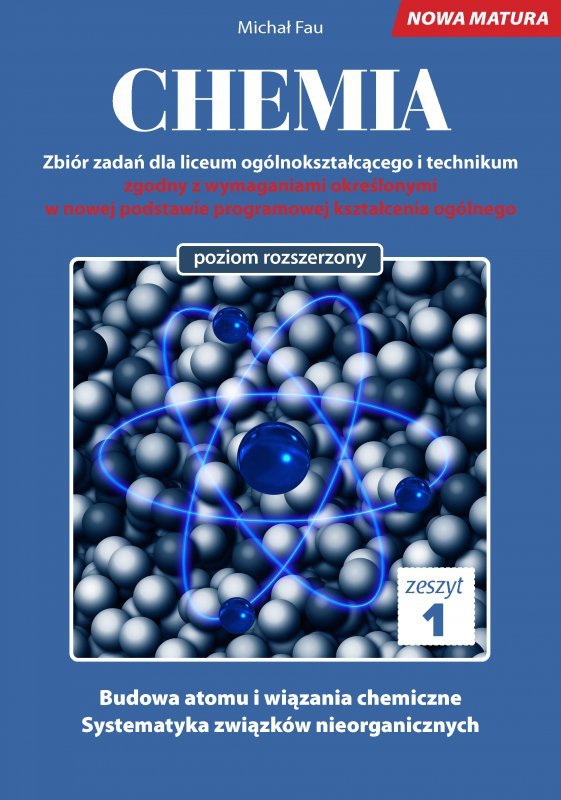 Chemia. Zbiór zadań dla liceum ogólnokształcącego i technikum. Nowa Matura. Zeszyt 1