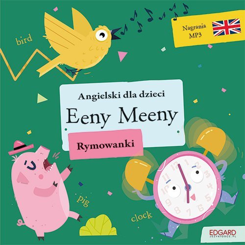 EDGARD. Angielski dla dzieci. Eeny Meeny. Rymowanki wyd. 2022