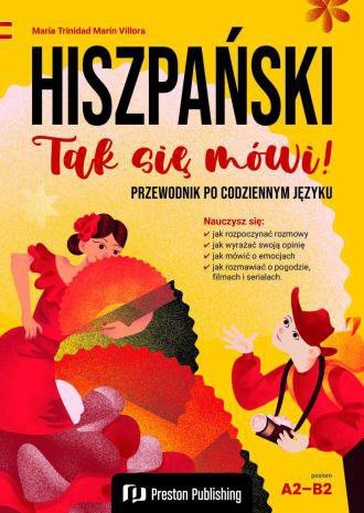 Hiszpański. Tak się mówi! Przewodnik po codziennym języku. A2-C1