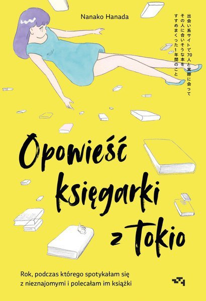 Opowieść księgarki z Tokio. Rok, podczas którego spotykałam obcych ludzi i polecałam im książki
