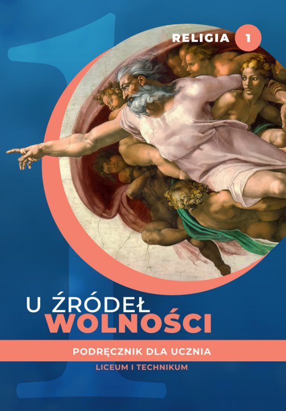 Religia 1. Liceum i technikum. U źródeł wolności. Podręcznik