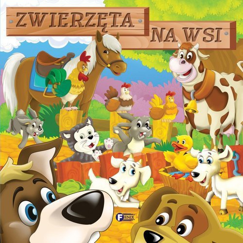 Zwierzęta na wsi. Wydawnictwo Fenix