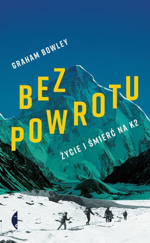 Bez powrotu. Życie i śmierć na K2