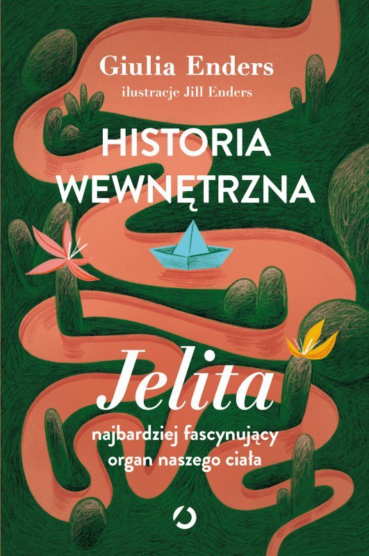 Historia wewnętrzna. Jelita – najbardziej fascynujący organ naszego ciała