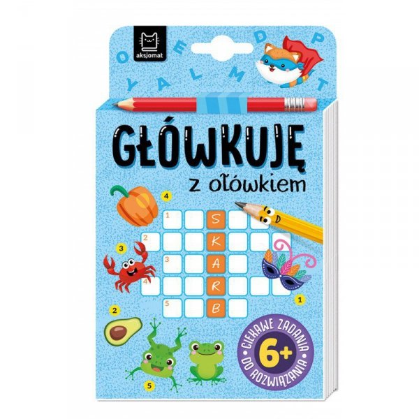 Główkuję z ołówkiem 6+. Książeczka niebieska