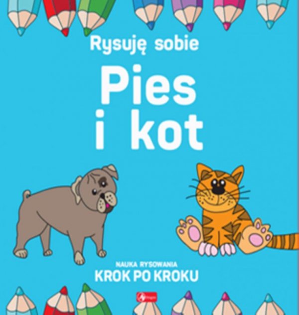 Rysuj sobie. Rysuję sobie. Pies i Kot