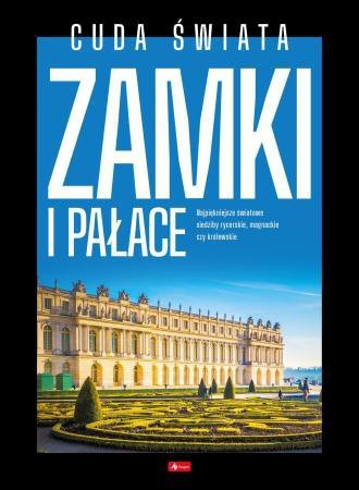 Cuda Świata. Zamki i pałace