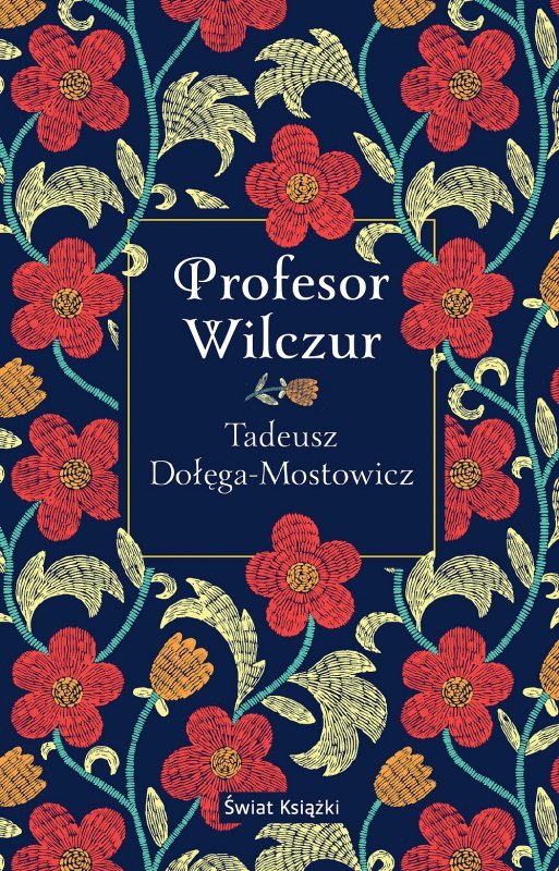 Profesor Wilczur. Tadeusz Dołęga-Mostowicz