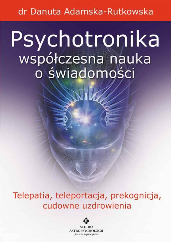 Psychotronika. Współczesna nauka o świadomości