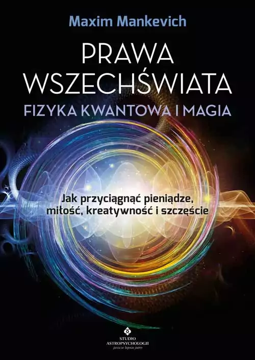 Prawa wszechświata. Fizyka kwantowa i magia