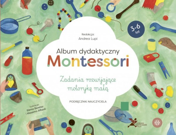 Album dydaktyczny Montessori. Zadania rozwijające motorykę małą