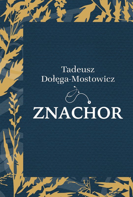 Znachor. Tadeusz Dołęga-Mostowicz