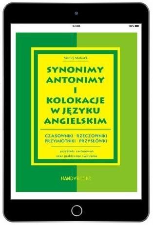 Synonimy, antonimy i kolokacje w języku angielskim. Przykłady zastosowań oraz praktyczne ćwiczenia