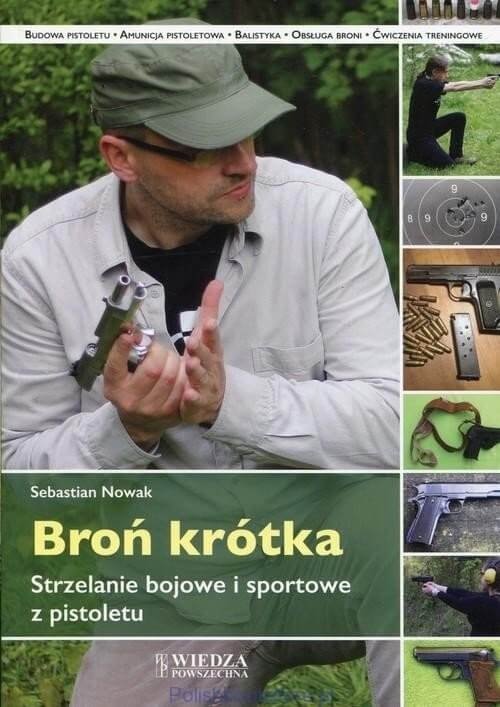 Pakiet dla miłośników broni: Broń krótka Strzelanie bojowe i sportowe z pistoletu, Strzelanie z broni palnej