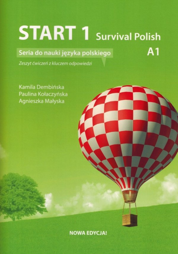 Start 1. Survival Polish. Zeszyt ćwiczeń z kluczem do nauki języka polskiego na poziomie A1. Nowa edycja