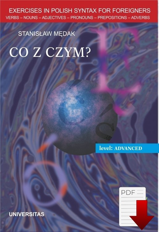 Co z czym? Ćwiczenia składniowe dla grup zaawansowanych z języka polskiego dla obcokrajowców (B2, C1) EBOOK