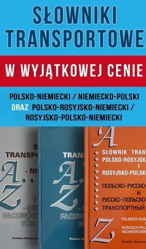 Słowniki transportowe: polsko-niemiecki, niemiecko-polski oraz polsko-rosyjsko-niemiecki i rosyjsko-polsko-niemiecki