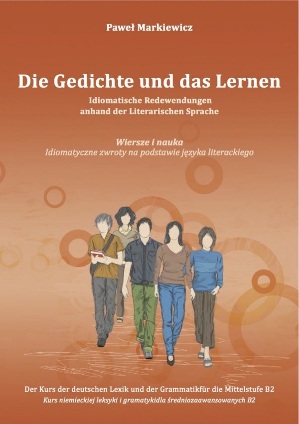 Wiersze i nauka. Idiomatyczne zwroty na podstawie języka literackiego. Kurs niemieckiej leksyki i gramatyki dla średniozaawansowanych. B2 