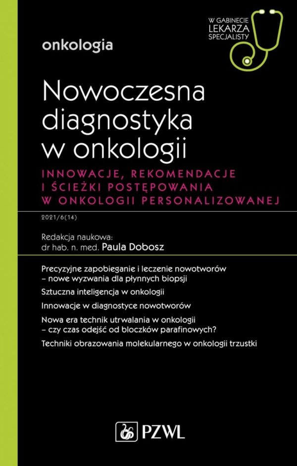 Nowoczesna diagnostyka w onkologii. Innowacje, rekomendacje i ścieżki postępowania w onkologii personalizowanej