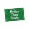 Better than Foods
