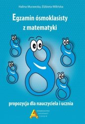 Egzamin ósmoklasisty z matematyki propozycja dla nauczyciela i ucznia