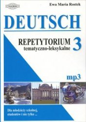 Deutsch 3 Repetytorium tematyczno – leksykalne (+mp3)