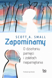 Zapominamy. O działaniu pamięci i zaletach niepamiętania. Seria z Linią