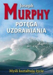 Potęga uzdrawiania wyd. 2