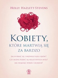 Kobiety, które martwią się za bardzo wyd. 2022