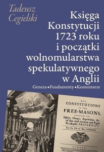 Księga Konstytucji 1723 roku i początki wolnomularstwa spekulatywnego w Anglii wyd. 2